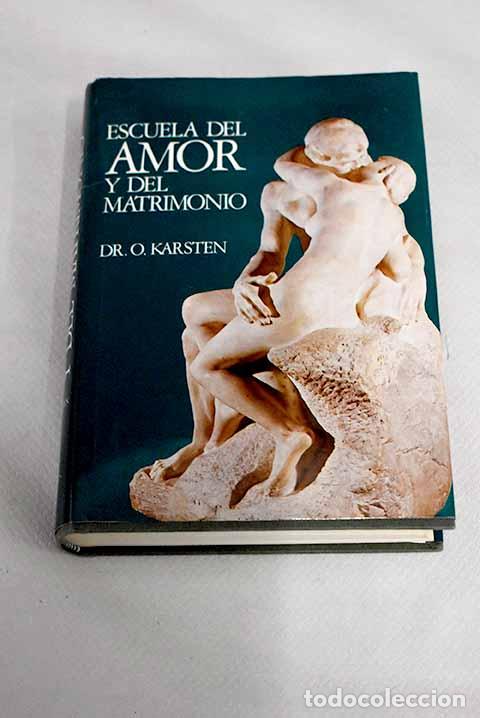 Libros: Escuela del amor y del matrimonio.- Karsten, O. - Foto 1