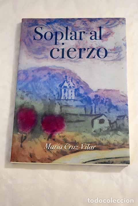 Libri di seconda mano: Soplar al cierzo: (relatos rurales).- Vilar, Mar&iacute;a Cruz