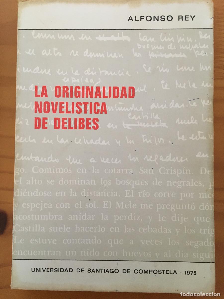 Libros: LA ORIGINALIDAD NOVELISTICA DE DELIBES - ALFONSO REY - Foto 1