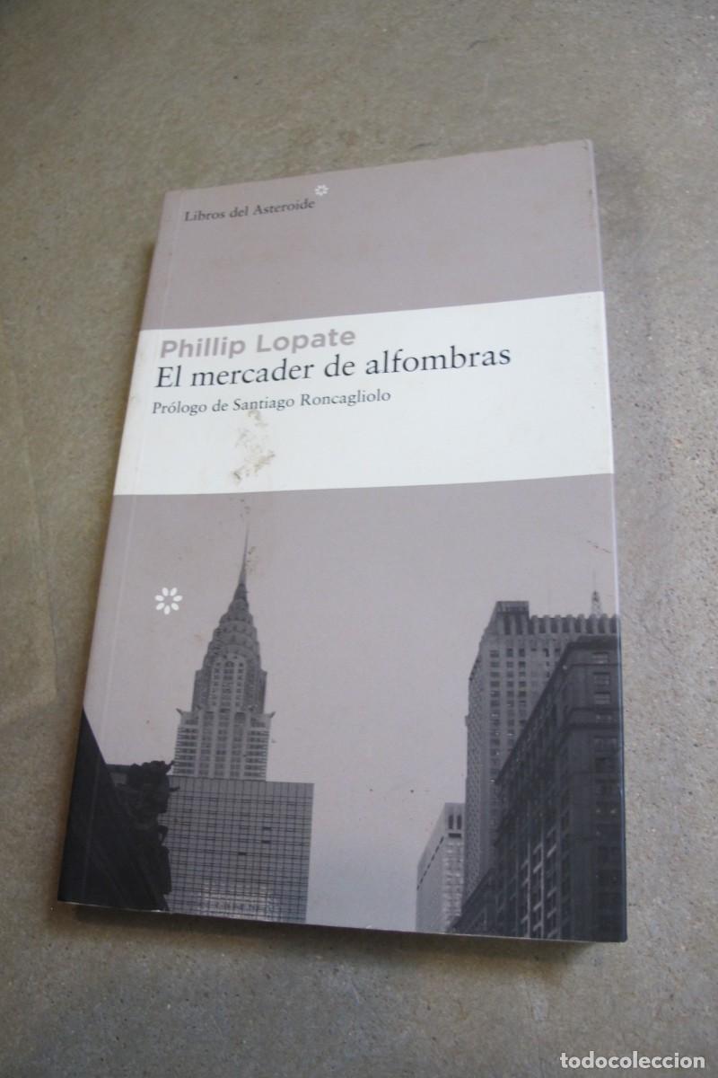 Libros: EL MERCADER DE ALFOMBRAS. PHILLIP LOPATE. LIBROS DEL ASTEROIDE - Foto 1