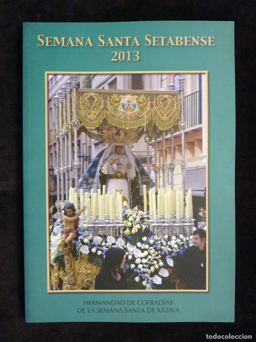 Libros: SEMANA SANTA SETABENSE 2013. HERMANDAD DE COFRAD&Iacute;AS DE LA SEMANA SANTA DE X&Agrave;TIVA