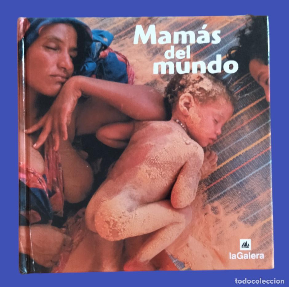 Libros: MAM&Aacute;S DEL MUNDO - LA GALERA 1&ordf; EDICI&Oacute;N 2007. - Foto 1