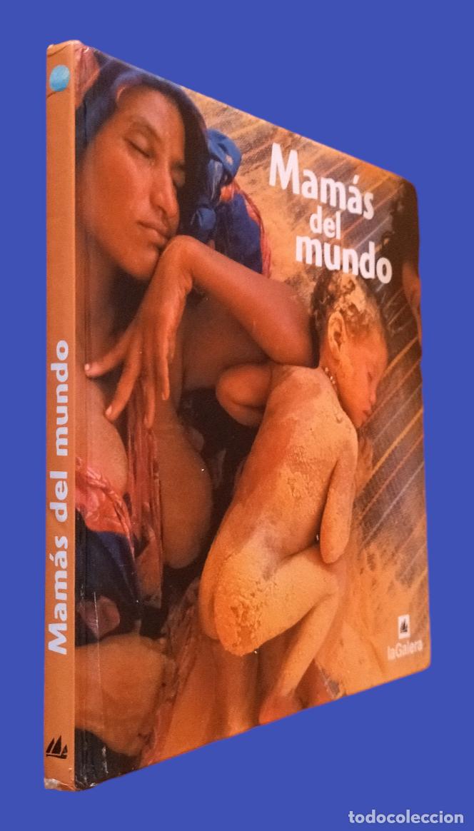 Libros: MAM&Aacute;S DEL MUNDO - LA GALERA 1&ordf; EDICI&Oacute;N 2007. - Foto 2