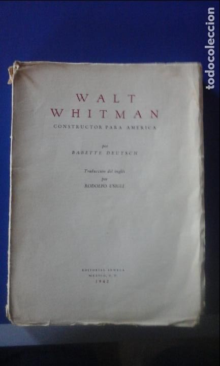 Libros: WALT WHITMAN, CONSTRUCTOR PARA AM&Eacute;RICA (M&eacute;xico, 1942) - Babette Deutsch - Foto 1