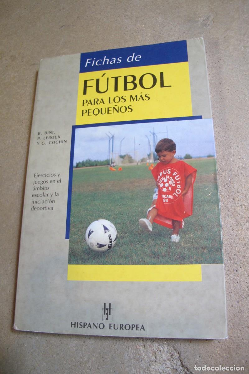 Libri di seconda mano: FICHAS DE FUTBOL PARA LOS MAS PEQUE&Ntilde;OS. B. BINI, P. LEROUX, Y G COCHIN