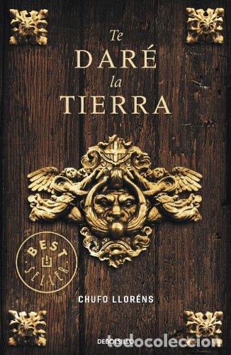 Libros: Te Dare La Tierra. - Chufo Llorens. TDK818 - Foto 1