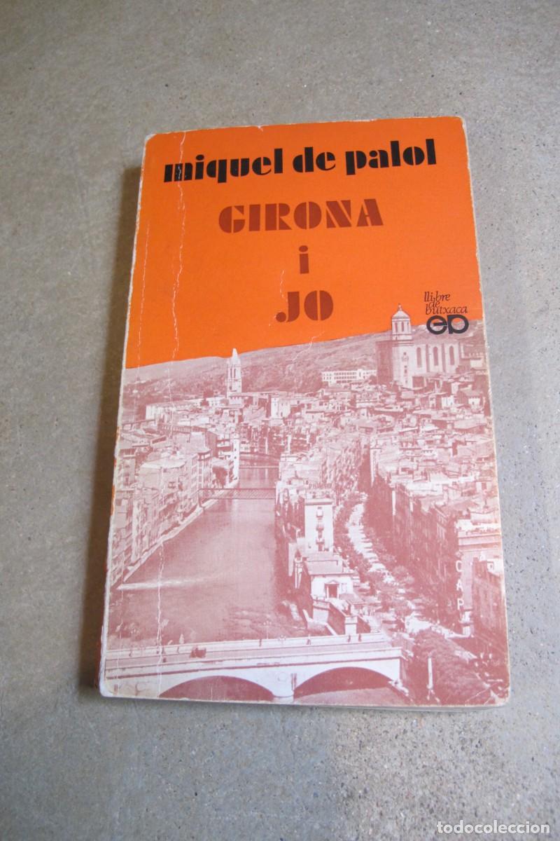 Libros: GIRONA I JO. MIQUEL DE PALOL - Foto 1