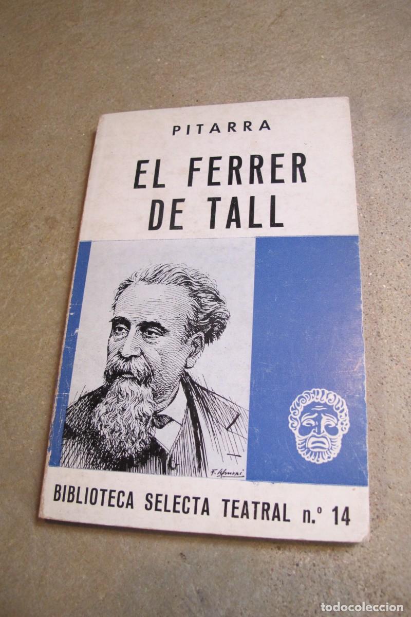 Libros: EL FERRER DE TALL. PITARRA. BIBLIOTECA SELECTA TEATRAL 14 - Foto 1