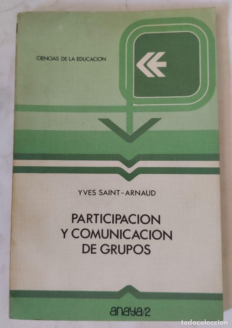 Libros: Participaci&oacute;n y comunicaci&oacute;n de grupos - Yves Saint-Arnaud - Foto 1