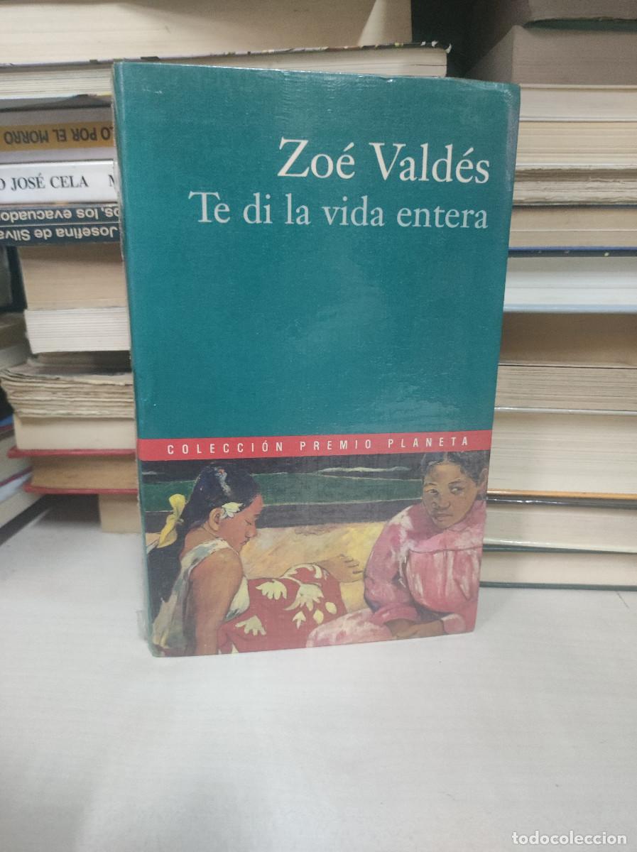 Libros: TE DI LA VIDA ENTERA ZOE VALDES - Foto 1