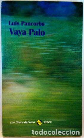 Libros: Vaya Palo - Pancorbo, Luis - Foto 1