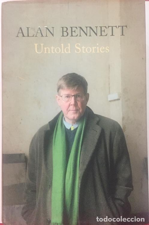 Libros: BENNETT, Alan. - Untold Stories. - Foto 1