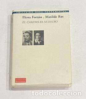 Libros: FORT&Uacute;N, Elena & RAS, Matilde. - El camino es nuestro. - Foto 1