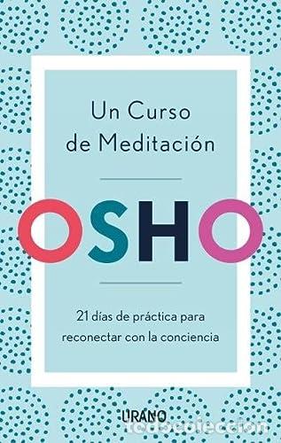 Libros: UN CURSO DE MEDITACI&Oacute;N - Osho - Foto 1