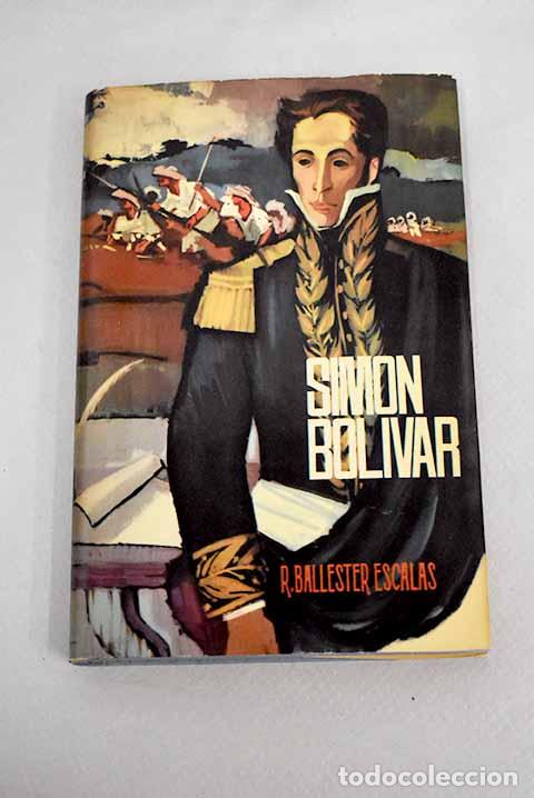 Libros: Sim&oacute;n Bol&iacute;var: Ballester Escalas, Rafael.- Ballester Escalas, Rafael - Foto 1
