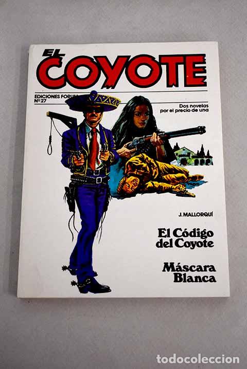 Libros: El c&oacute;digo del Coyote; M&aacute;scara blanca.- Mallorqu&iacute;, Jos&eacute; - Foto 1