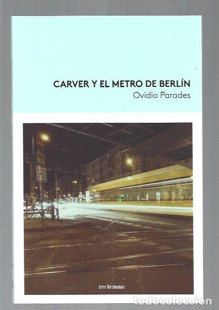 Libros: CARVER Y EL METRO DE BERLIN - PARADES, OVIDIO - Foto 1