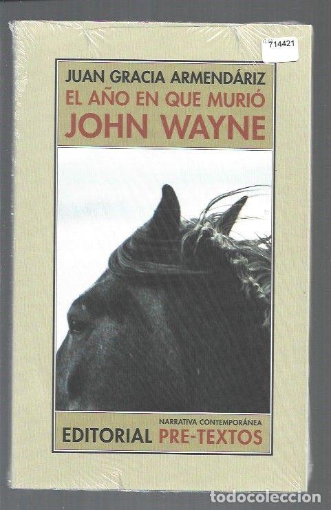 Libros: A&Ntilde;O EN QUE MURIO JOHN WAYNE - EL - GRACIA ARMENDARIZ, JUAN - Foto 1