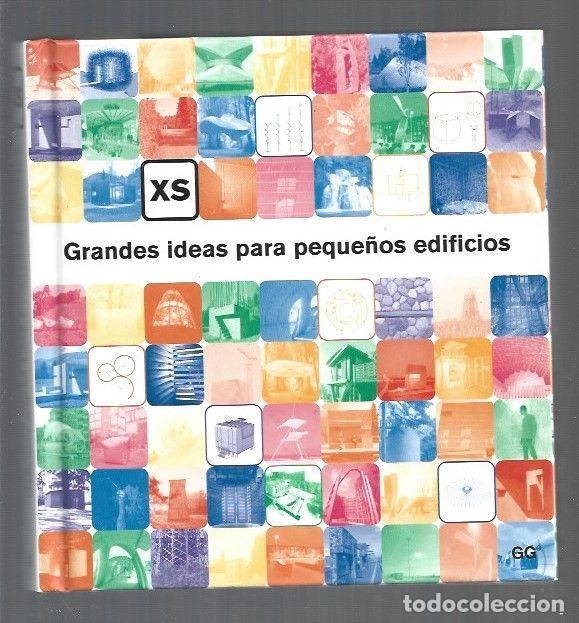 Libros: XS: GRANDES IDEAS PARA PEQUE&Ntilde;OS EDIFICIOS - RICHARDSON, PHYLLIS Y LUCAS DIETRICH (EDITOR) - Foto 1