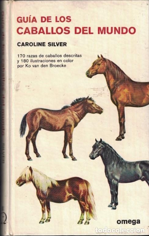 Libros: GU&Iacute;A DE LOS CABALLOS DEL MUNDO. - Silver. Caroline, - Foto 1