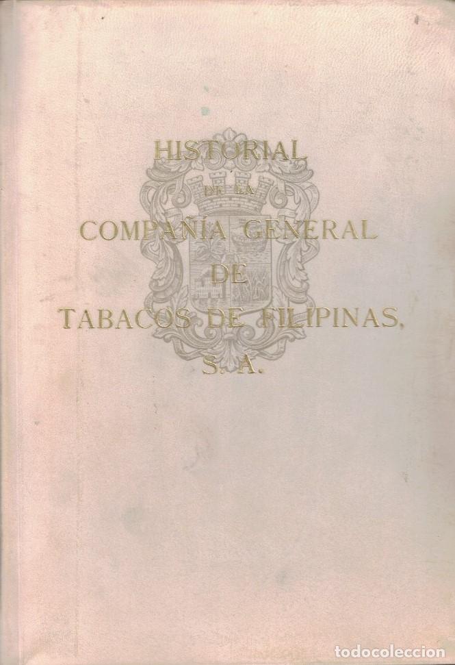 Libros: HISTORIAL DE LA COMPA&Ntilde;&Iacute;A GENERAL DE TABACOS DE FILIPINAS. S. A. - Filipinas. - Foto 1