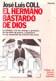 Libros: EL HERMANO BASTARDO DE DIOS - Jos&eacute; Luis Coll - Foto 1
