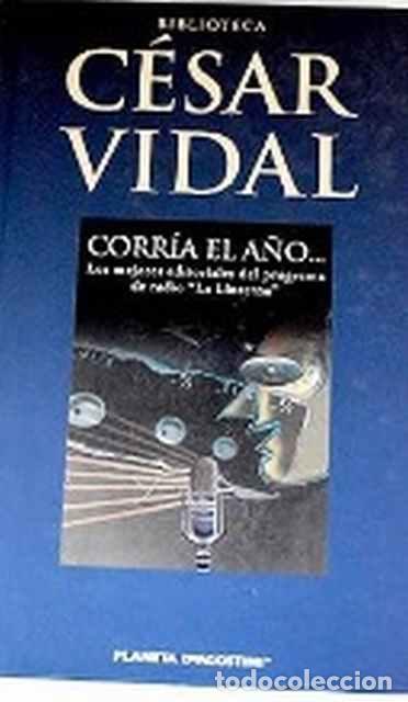 Libros: Corr&iacute;a el a&ntilde;o... - C&eacute;sar Vidal - Foto 1