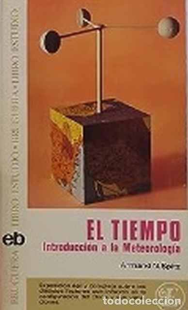Libros: El tiempo. Introducci&oacute;n a la meteorolog&iacute;a. - Armand N. Spitz - Foto 1