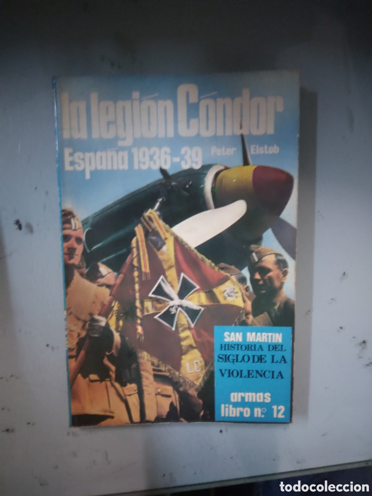 Libros: La.legion Condor, Espa&ntilde;a 1936-39, Armas, libro 12