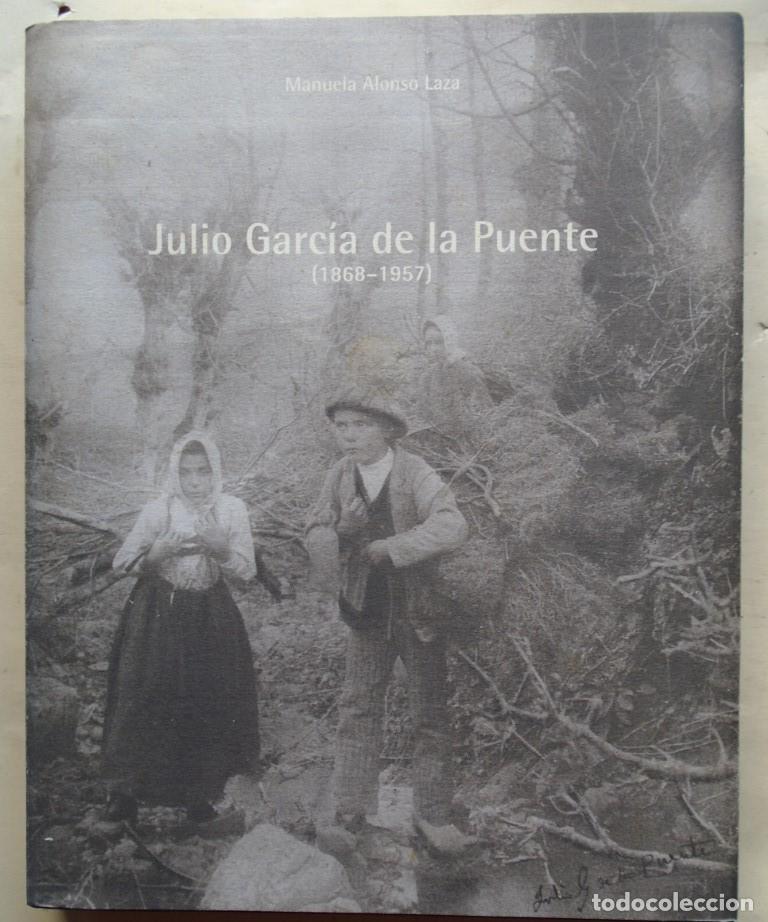 Libri di seconda mano: Julio Garc&iacute;a de la Puente (1868 - 1957). - Alonso Laza, Manuela.