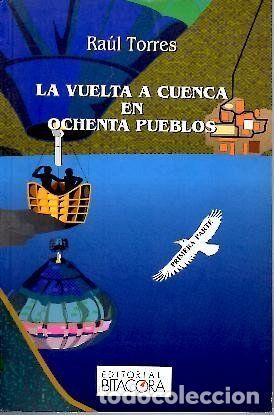 Libros: VUELTA A CUENCA EN 80 PUEBLOS, LA - TORRES, RAUL - Foto 1