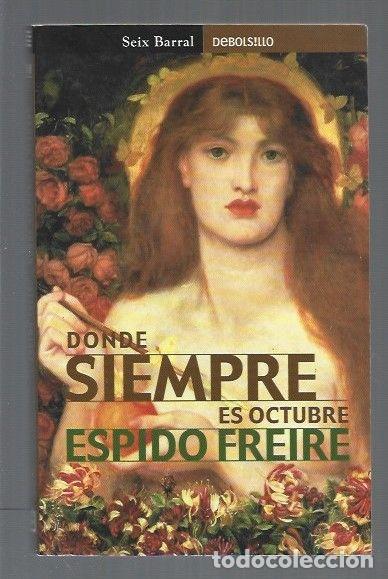 Libros: DONDE SIEMPRE ES OCTUBRE - FREIRE, ESPIDO - Foto 1