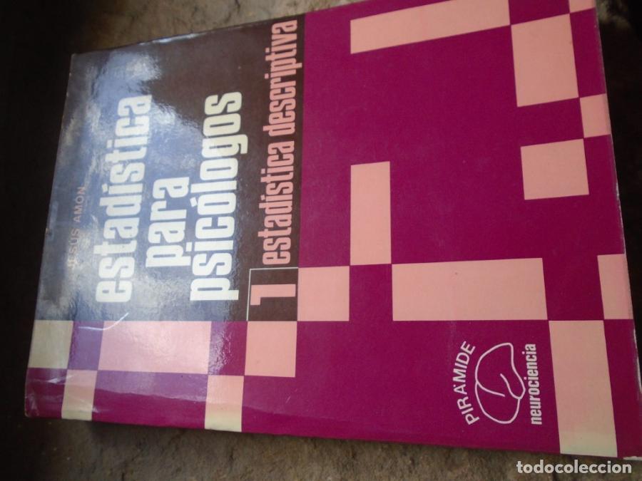 Libros: Estad&iacute;stica para Psic&oacute;logos. 1 Estad&iacute;stica Descriptiva. - Jes&uacute;s Am&oacute;n - Foto 1