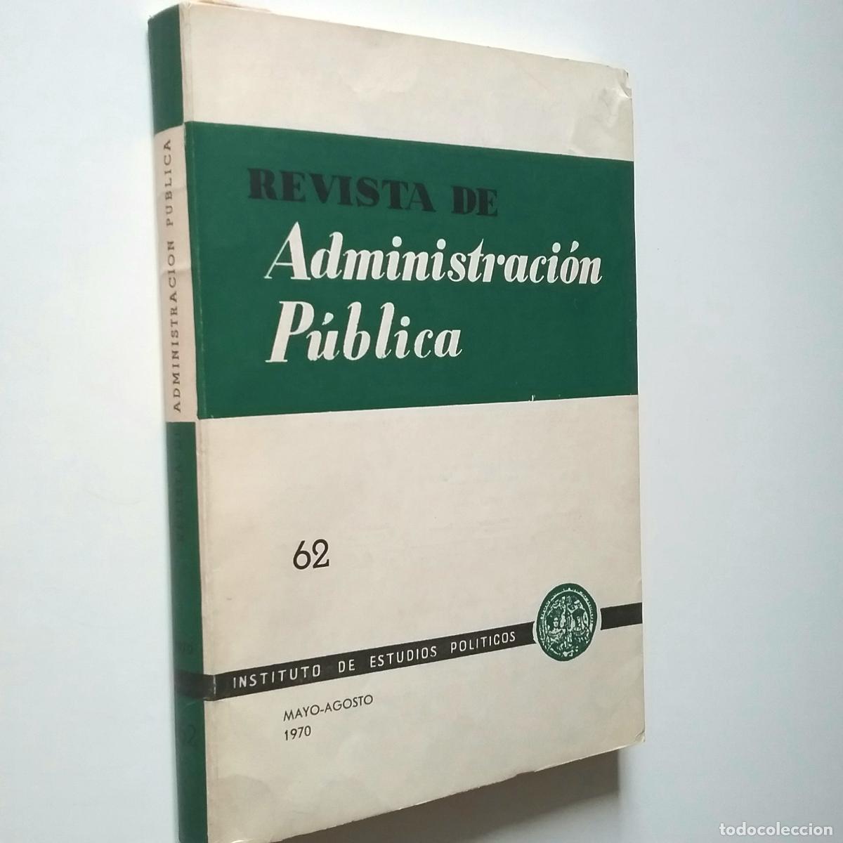 Libros: VV. AA. - Revista de Administraci&oacute;n p&uacute;blica, n&ordm; 62. Mayo-junio 1970