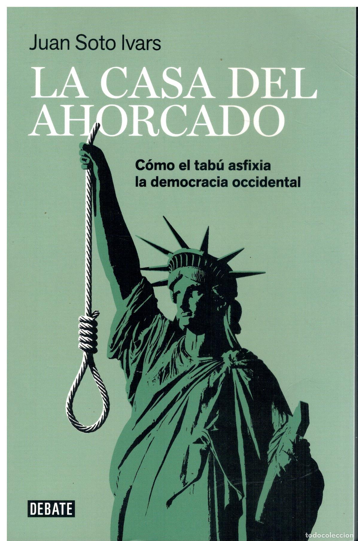 Libros: LA CASA DEL AHORCADO. C&Oacute;MO EL TAB&Uacute; ASFIXIA LA DEMOCRACIA OCCIDENTAL. 4&ordf; ed.