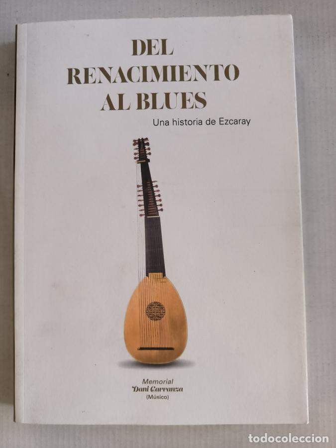 Libros: Del Renacimiento al blues - una historia de ezcaray - tdk126 - memorial - dani carranza