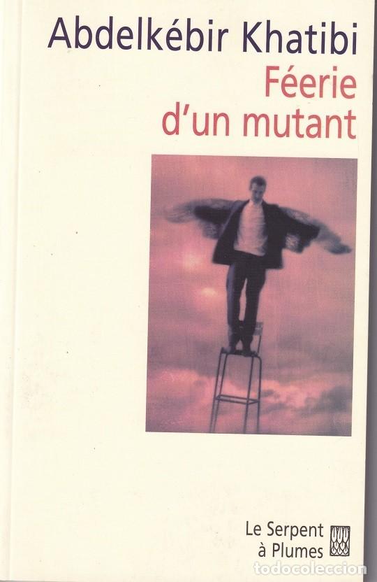Libros: F&eacute;erie dun mutant - Abdelk&eacute;bir Khatibi / Libro en franc&eacute;s - Foto 1