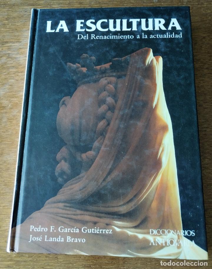 Libros: La escultura del Renacimiento a la actualidad, Diccionario Anticuaria, 1994
