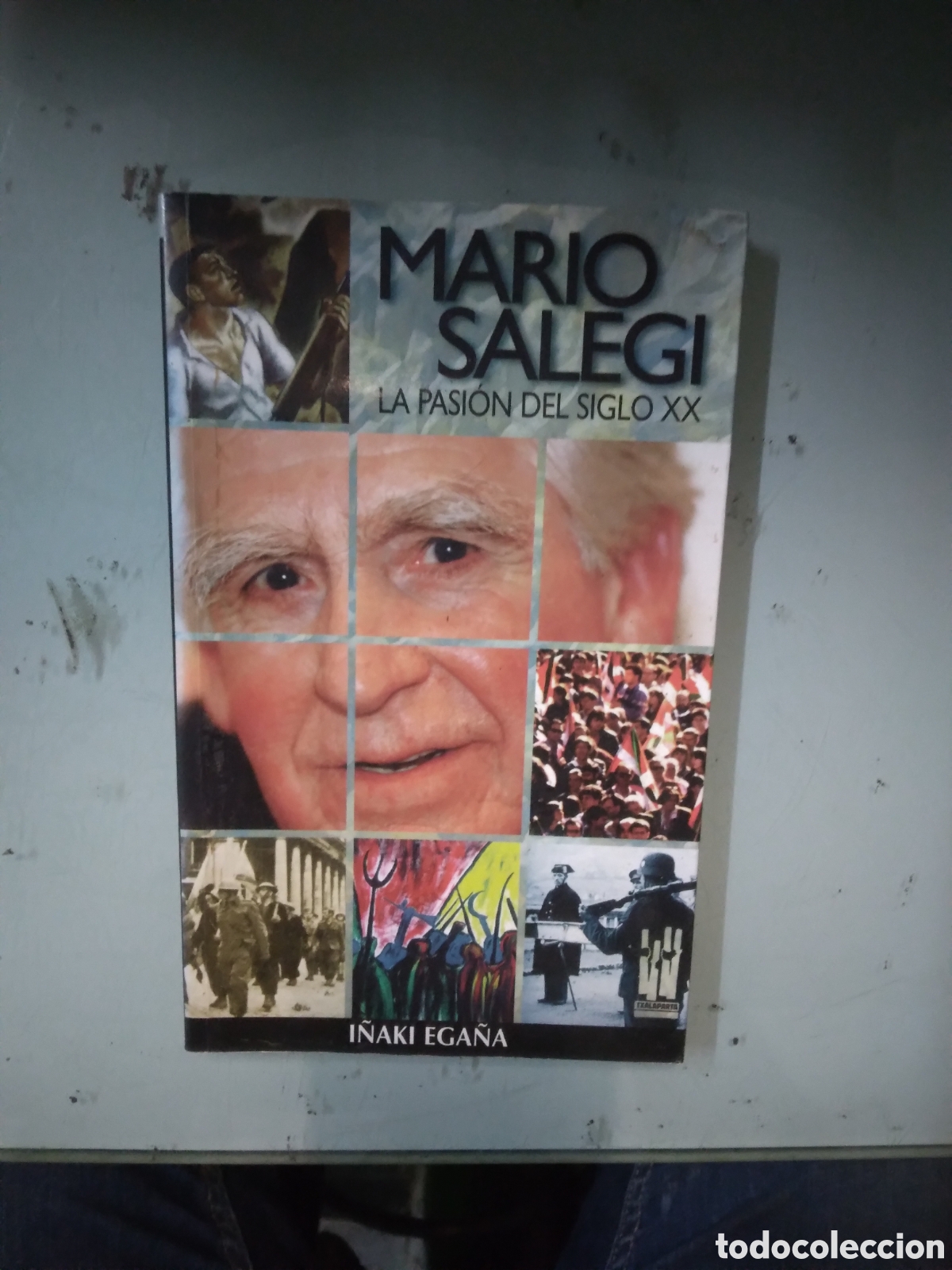 Libros: Mario Salegi, La.pasion del.siglo XX, I&ntilde;aki Ega&ntilde;a - Foto 1