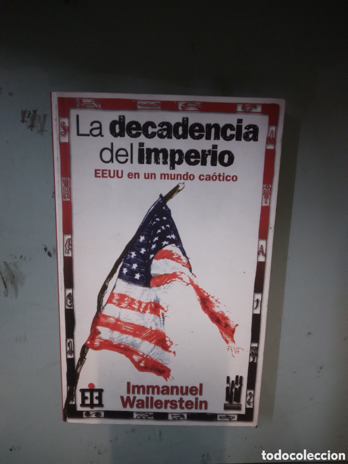 Libros: Immanuel Wallerstein, La.decadencia del.imperio, Txalaparta - Foto 1