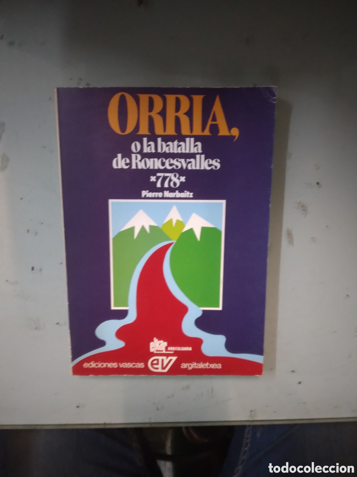 Libros: Oir&iacute;a, p la batalla de Roncesvalles , Pierre Narbaitz, Ediciones Vascas - Foto 1