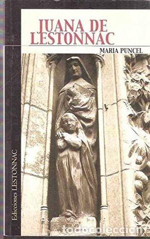 Libros: JUANA DE LESTONNAC - PUNCEL, MAR&Iacute;A - Foto 1