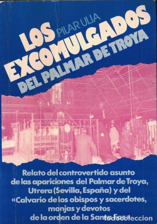 Libros: LOS EXCOMULGADOS DEL PALMAR DE TROYA. - Ulia. Pilar, - Foto 1