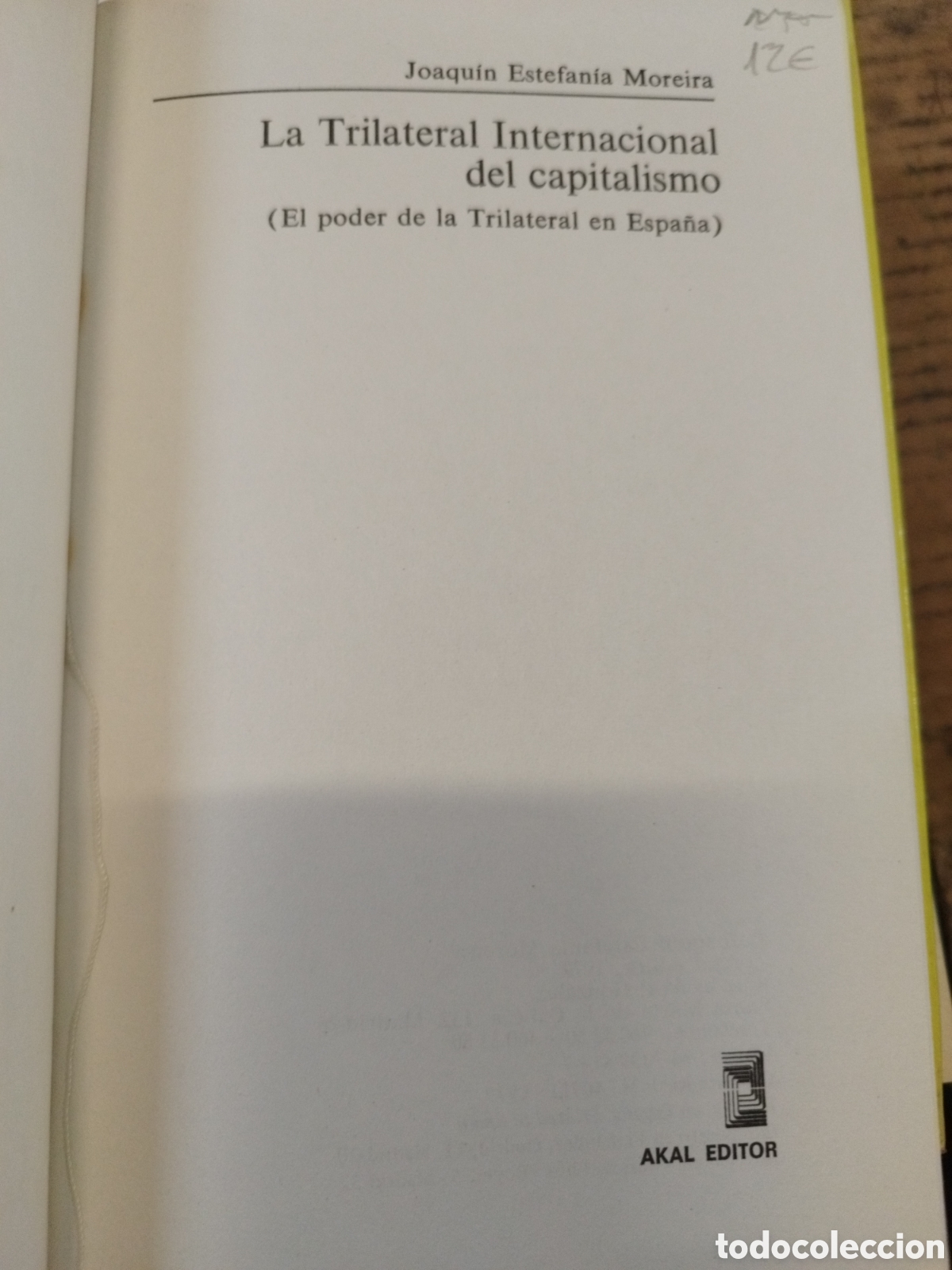 Libros: LA TRILATERAL INTERNACIONAL DEL CAPITALISMO. El poder de la trilateral en Espa&ntilde;a - ESTEFANIA MOREIRA - Foto 3