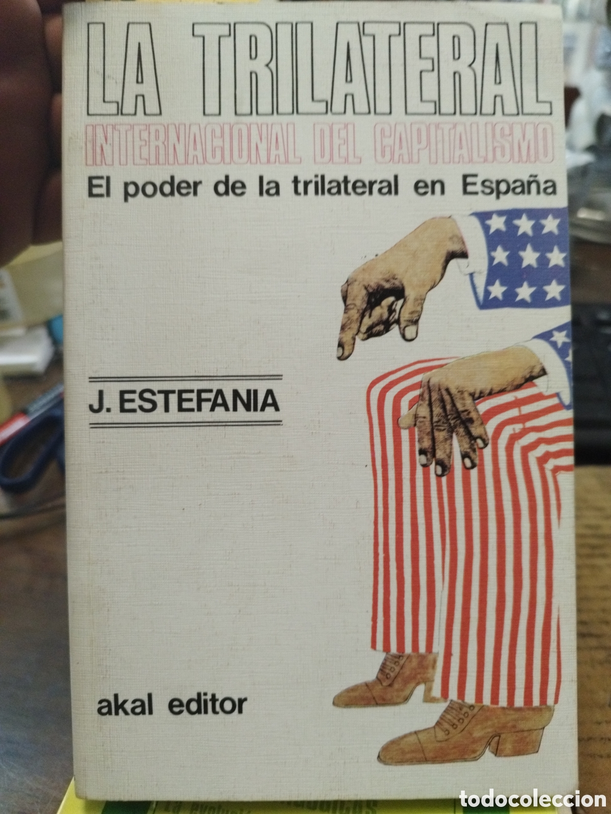 Libros: LA TRILATERAL INTERNACIONAL DEL CAPITALISMO. El poder de la trilateral en Espa&ntilde;a - ESTEFANIA MOREIRA - Foto 1