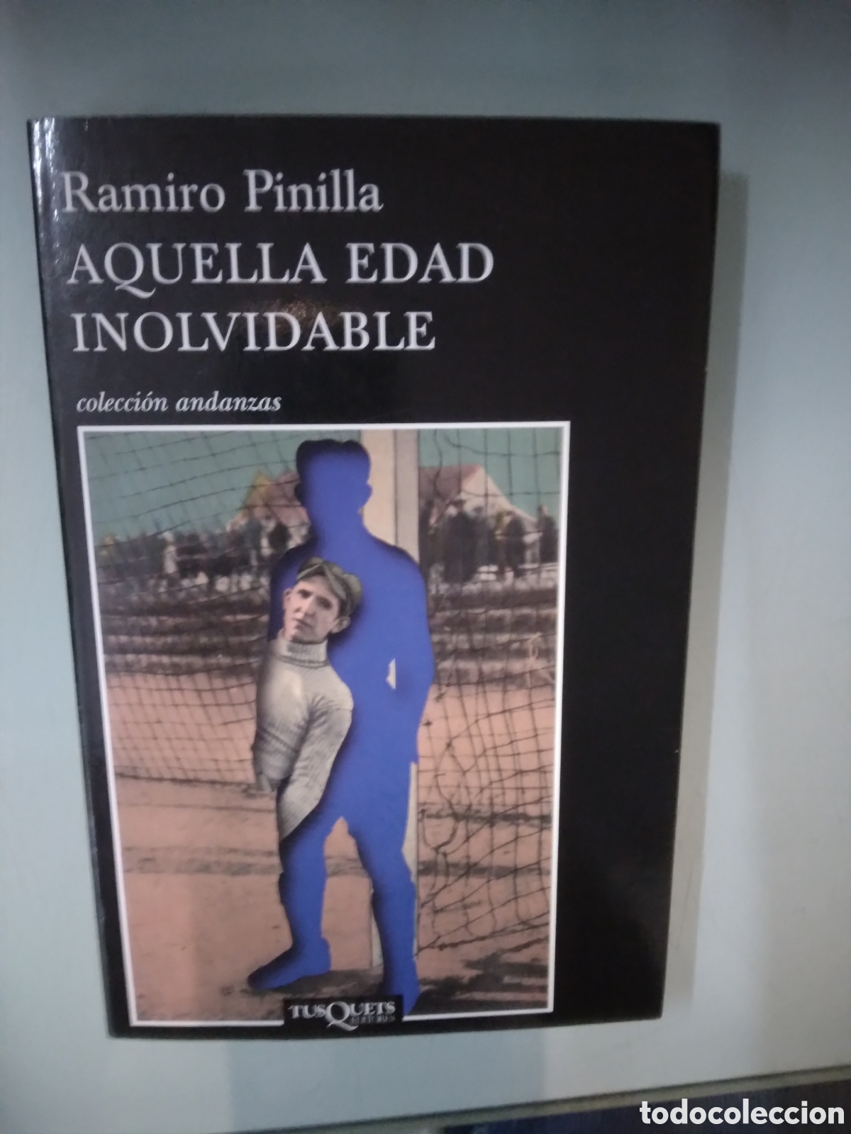 Libros: Ramito Pinilla, Aquella edad inolvidable Tusquets 780 - Foto 1