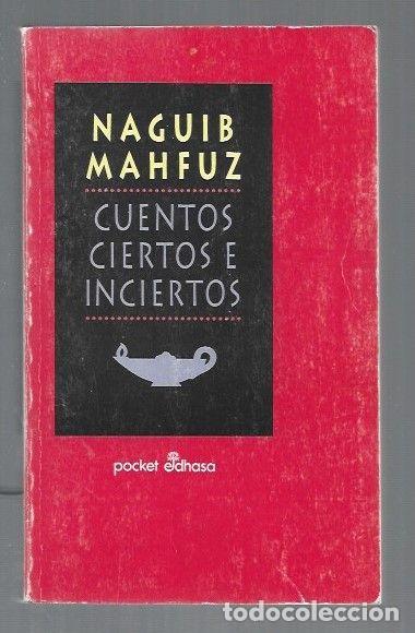 Libros: CUENTOS CIERTOS E INCIERTOS - MAHFUZ, NAGUIB - Foto 1