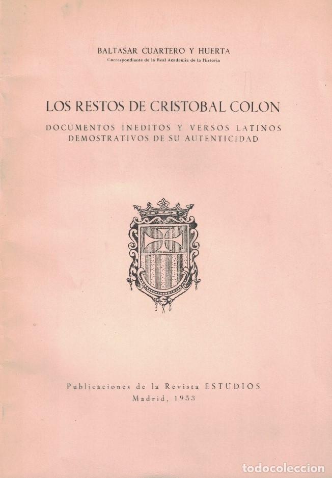 Libros: LOS RESTOS DE CRISTOBAL COL&Oacute;N. Documentos in&eacute;ditos y versos latinos demostrativos de su autenticida