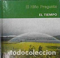 Libros: El Tiempo. El ni&ntilde;o pregunta. Ediciones Toray. - VVAA. TDK822 - Foto 1