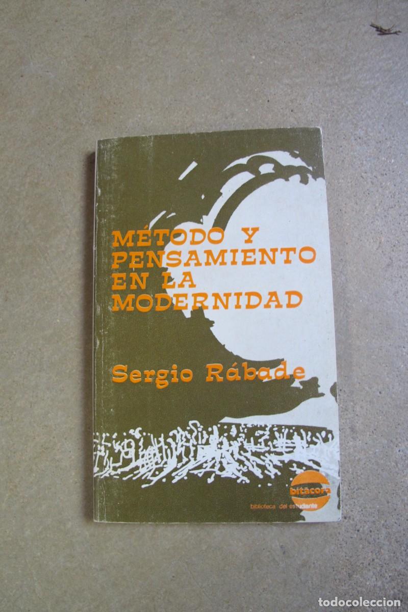 Libros: METODO Y PENSAMIENTO EN LA MODERNIDAD. SERGIO RABADE - Foto 1